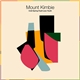 Mount Kimbie - Cold Spring Fault Less Youth